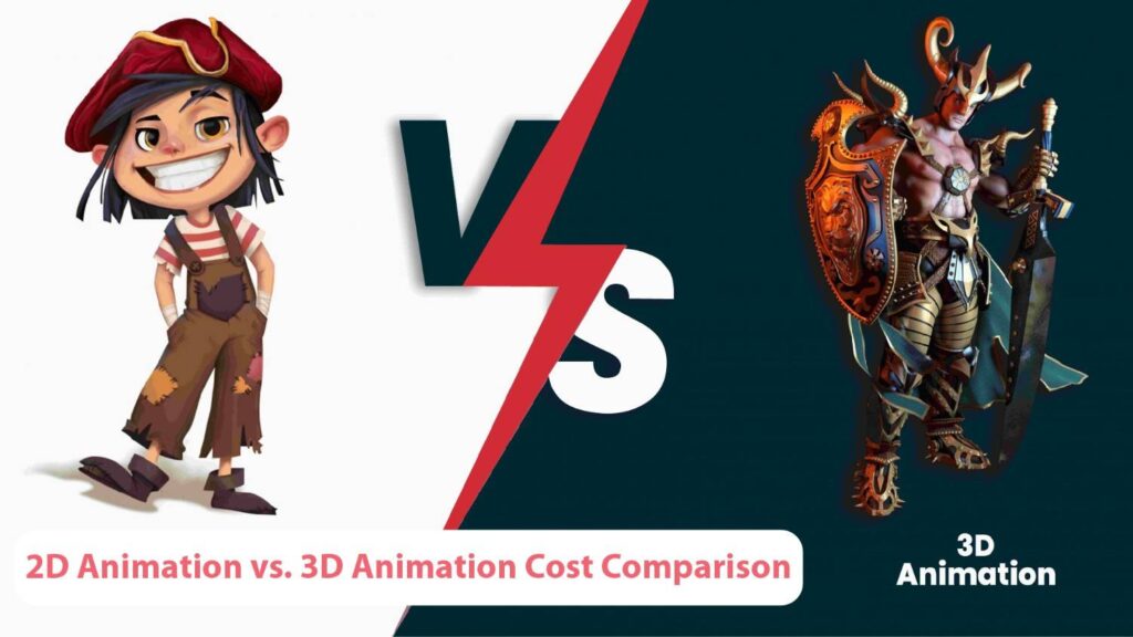 2D Animation vs. 3D Animation Cost Comparison