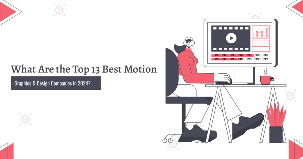 Top 13 Best Motion Graphics & Design Service - Animation Studio
