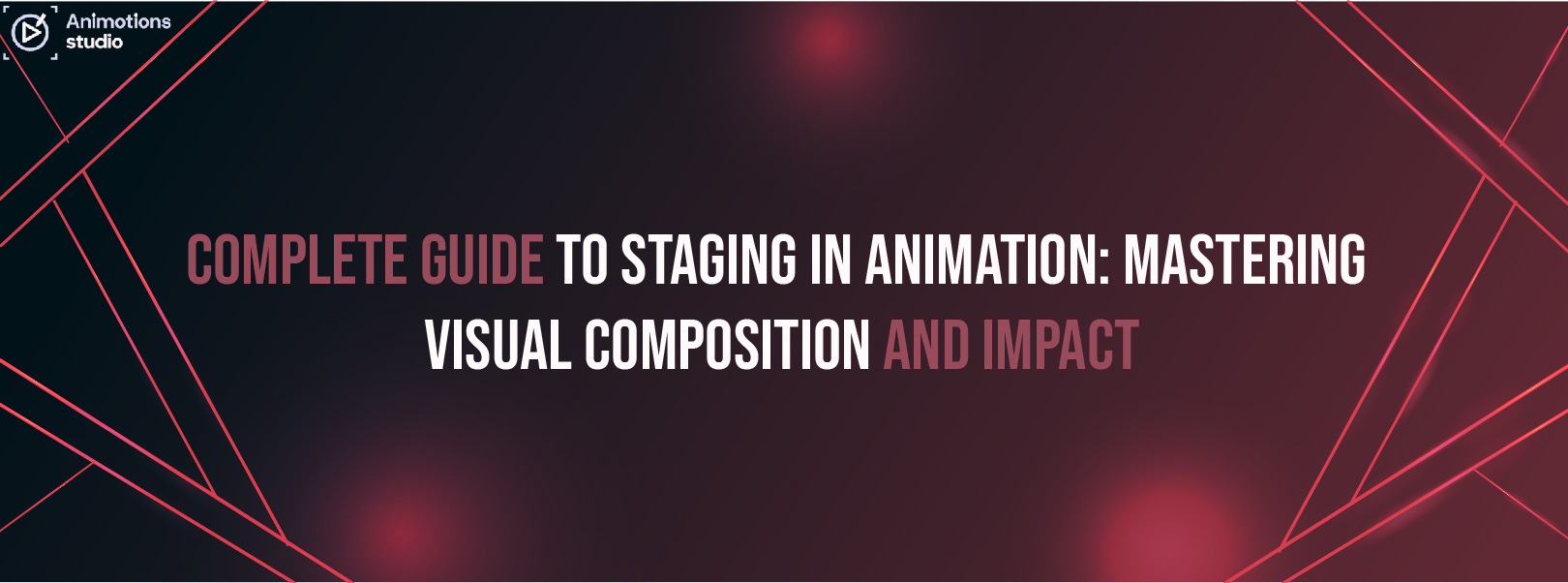 Staging in Animation: Visual Composition Guide | Animotions Studio