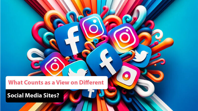 What Counts as a View on Different Social Media Sites
